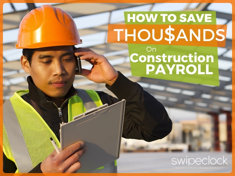 how to save thousands on construction payroll