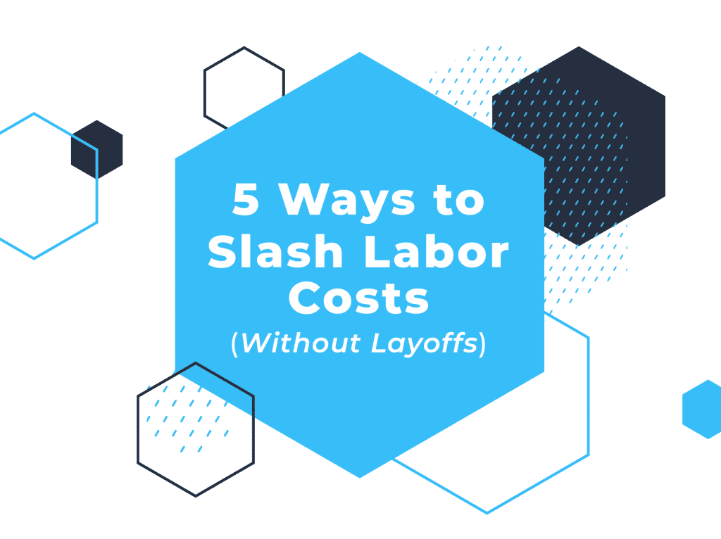 lower labor costs without layoffs