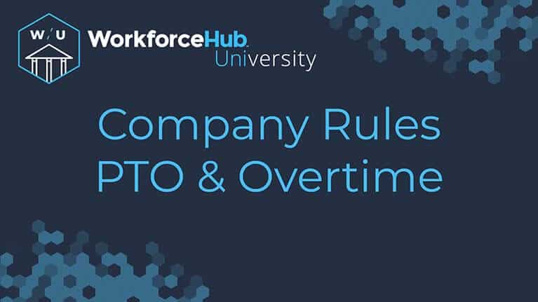 Company Rules | PTO & Overtime Tour